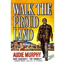 WALK THE PROUD LAND (1956)